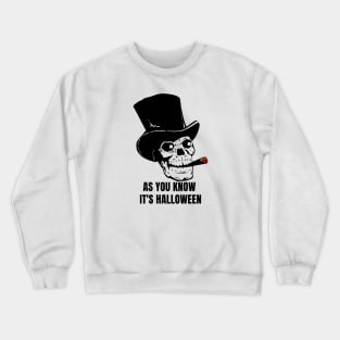 AS You Know Its Halloween Crewneck Sweatshirt